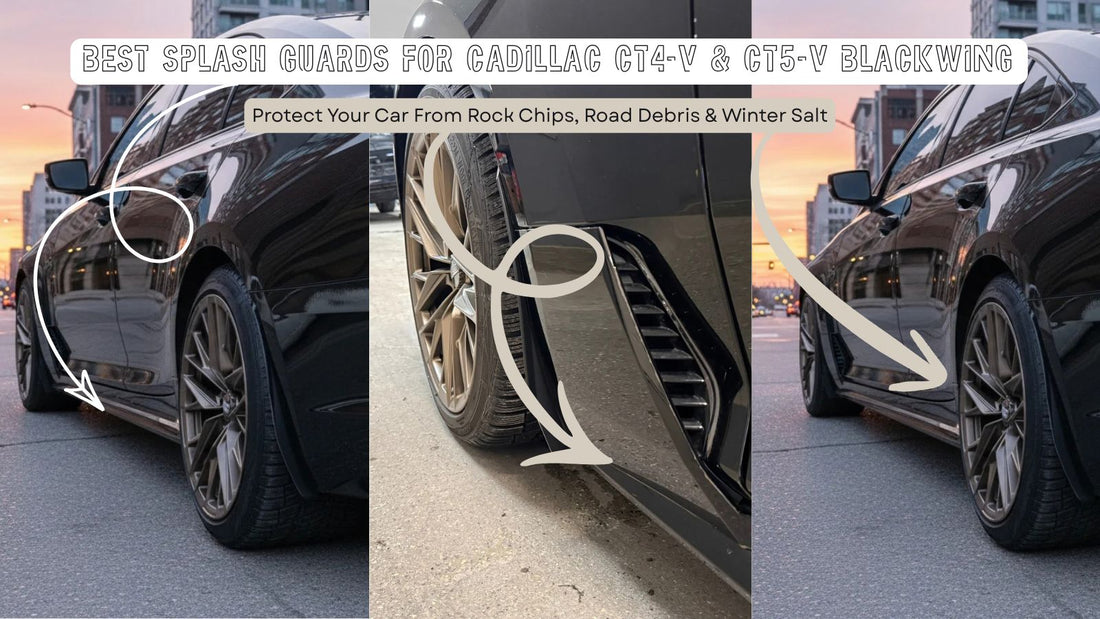 Best Splash Guards for Cadillac CT4-V & CT5-V Blackwing